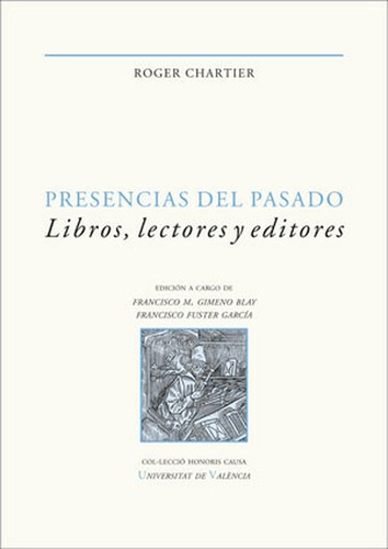 Presencias Del Pasado Libros Lectoras Y Editoras, De Roger Chartier. Editorial Universidad De Valencia, Tapa Dura, Edición 1 En Español, 2021