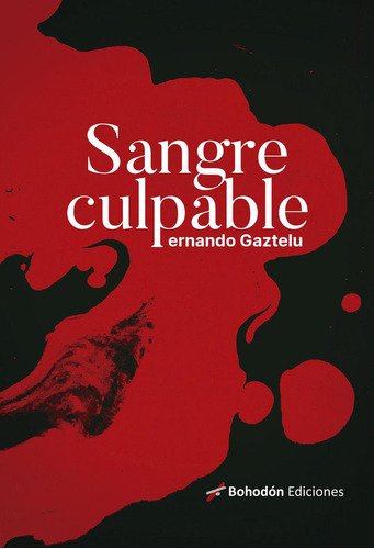 Libro: Sangre Culpable. Gaztelu, Pernando. Bohodon