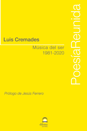 Musica del ser 1981 - 2020 de Cremades Luis editorial Dilema tapa blanda en español