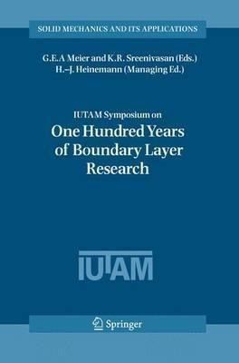 Iutam Symposium On One Hundred Years Of Boundary Layer Re...