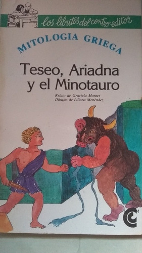 Graciela Montes - Teseo Ariadna Y El Minotauro (ceal) C117