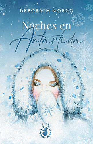 Noches En Antártida, De Deborath Morgo. Editorial Venado Real, Tapa Blanda En Español, 2021