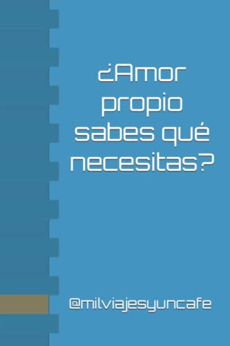 ¿amor Propio Sabes Que Necesitas?