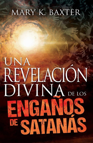 Libro: Una Revelación Divina De Los Engaños De Satanás