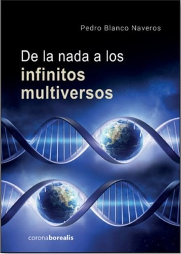 De La Nada A Los Infinitos Multiversos - Blanco Naveros,p...