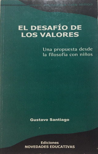 Libro El Desafio De Los Valores Una Propuesta Desde La Filos