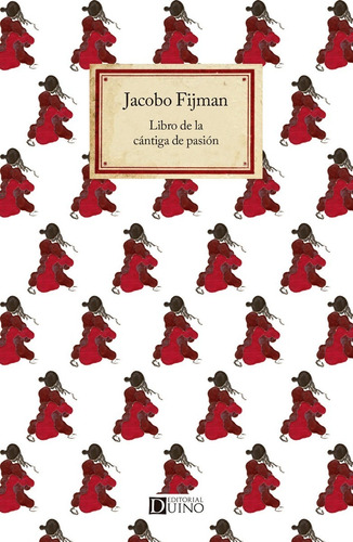 Libro De La Cantiga Y La Pasión Jacobo Fijman Duino