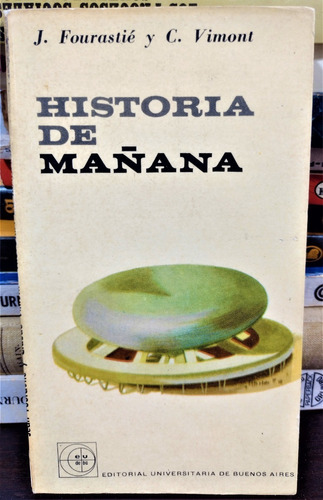  Libro Historia De Mañana. Jean Fourastie & Claude Vimont