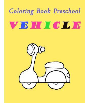 Libro Coloring Book Preschool Vehicle : Preschool Toddle ...