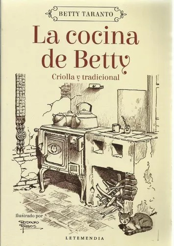 La Cocina De Betty: Criolla Y Tradicional - Betty (let)