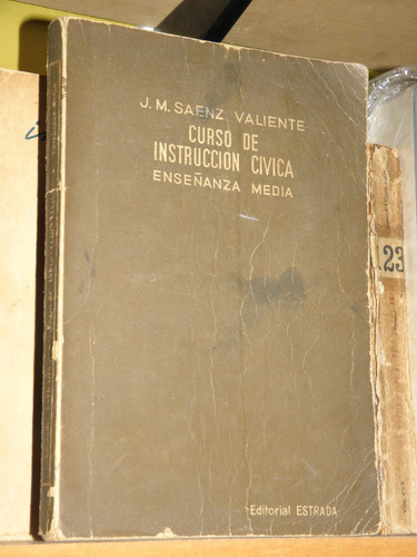 Curso De Instrucción Cívica - Saenz Valiente - Estrada 1958