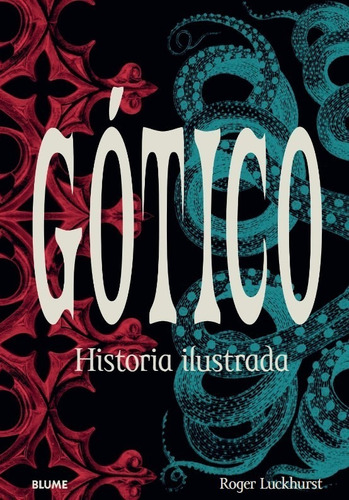 Gótico - Historia Ilustrada - Arquitectura, Literatura, Cine