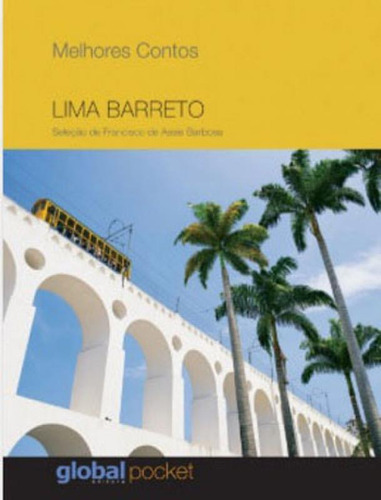 Melhores Contos: Lima Barreto, De Barreto, Lima. Global Editora, Capa Mole, Edição 9ª Edição - 2018 Em Português