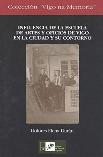 Libro Influencia De La Escuela De Artes Y Oficios De Vigo En