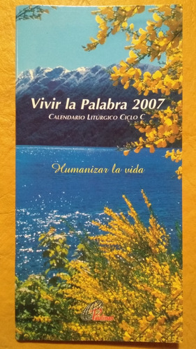 Vivir La Palabra 2007 Calendario Litúrgico Ciclo C Humanizar