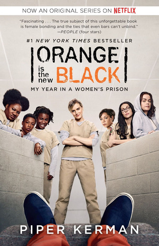 Orange Is The New Black : My Year In A Women`s Prison
