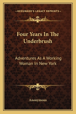 Libro Four Years In The Underbrush: Adventures As A Worki...