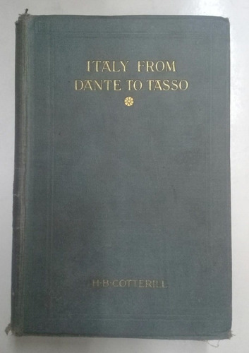 Italy From Dante To Tasso 1300-1600. Its Political History