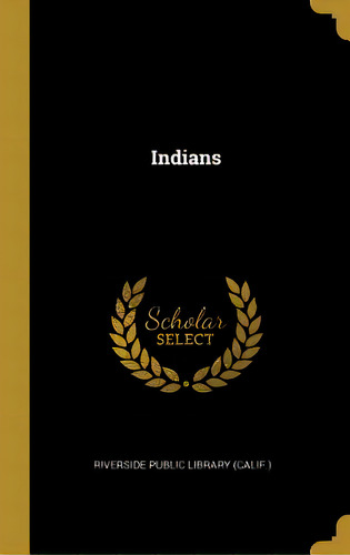 Indians, De Public Library (calif )., Riverside. Editorial Wentworth Pr, Tapa Dura En Inglés