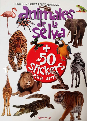 Animales De La Selva + 50 Stickers Para Armar Artemisa 