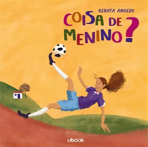 Coisa De Menino? - 1ªed.(2022), De Renata Amoedo. Editora Ubook, Capa Mole, Edição 1 Em Português, 2022