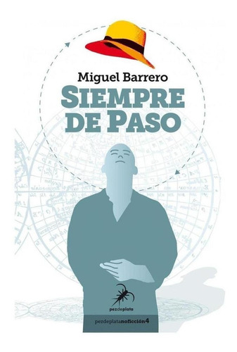 Libro: Siempre De Paso. Barrero, Miguel. Pez De Plata