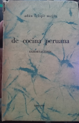 De Cocina Peruana Exhortaciones - Adán Felipe Mejía