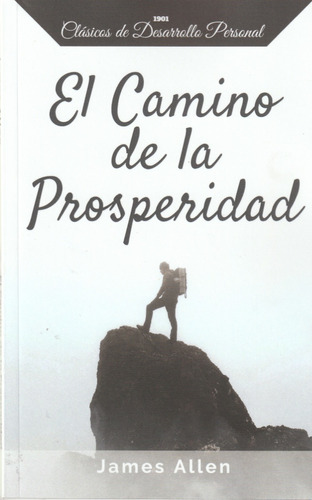 El Camino De La Prosperidad. James Allen