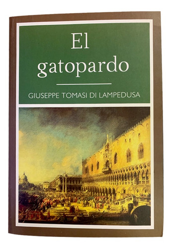 El Gatopardo. Giuseppe Tomasi Di Lampedusa