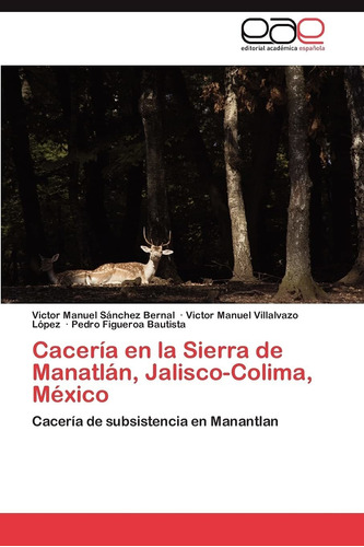 Libro Cacería En La Sierra De Manatlán, Jalisco-colim Lcm3