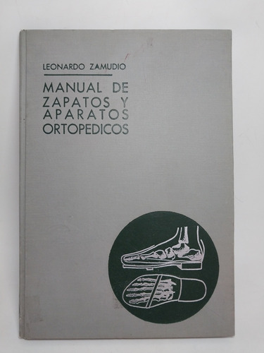 Manual De Zapatos Y Aparatos Ortopédicos Leonardo Zamudio 