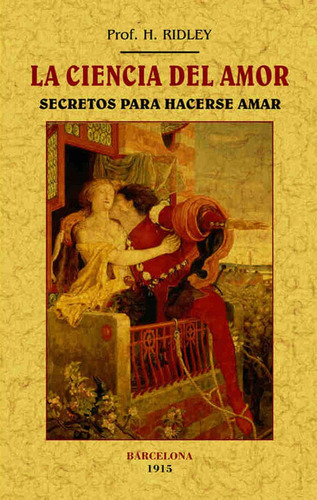 La Ciencia Del Amor. Secretos Para Hacerse Amar, De Prof. H. Ridley. Editorial Ediciones Gaviota, Tapa Blanda, Edición 2015 En Español