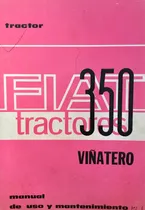 Comprar Manual De Uso Y Mantenimiento Tractor Fiat 350 Viñatero
