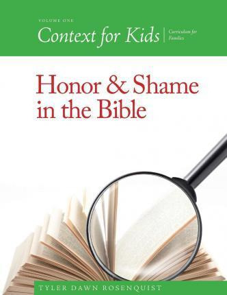 Context For Kids : Honor And Shame In The Bible