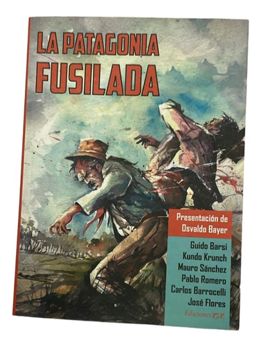 La Patagonia Fusilada - Barsi Ediciones Ryr