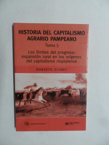 Historia Del Capitalismo Agrario Pampeano - 5 - Schmit