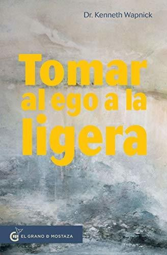 Libro Tomar Al Ego A La Ligera De Dr Kenneth Wapnick