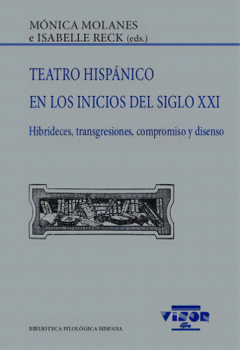 Teatro Hispãâ¡nico En Los Inicios Del Siglo Xxi, De Molanes, Mónica. Editorial Visor Libros, S.l., Tapa Blanda En Español