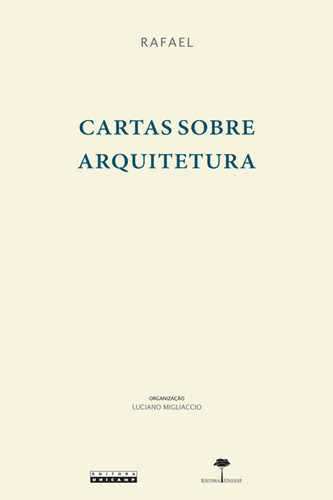 Cartas Sobre Arquitetura - Rafael E Asdassar Castiglione - Arquitetura, Ide, De Rafael. Editora Unicamp, Capa Mole, Edição 1 Em Português, 2010