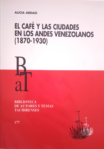 El Café Y Las Ciudades En Los Andes Venezolanos 1870-1930