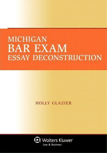 Michigan Bar Exam Essay Deconstruction, De Holly Glazier. Editorial Aspen Publishers Inc.,u.s. En Inglés