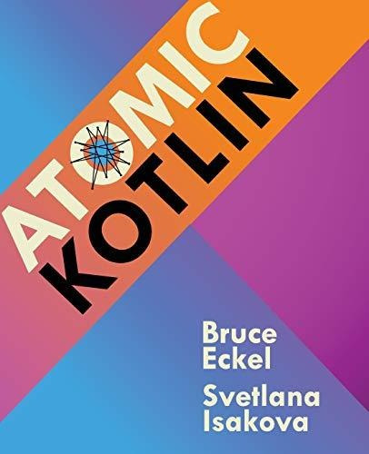 Atomic Kotlin, De Isakova, Svetl., Vol. 1. Editorial Mindview Llc, Tapa Blanda En Inglés, 2021