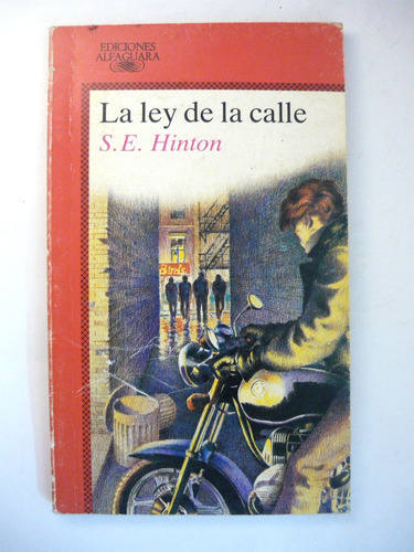 La Ley De La Calle, S. E. Hinton, Ed. Alfaguara