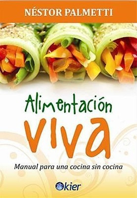 Libro - Alimentación Viva - Néstor Palmetti - Kier