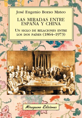 Libro Las Miradas Entre España Y China. Un Siglo De Relacion