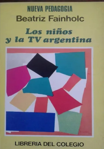 Los Niños Y La Tv Argentina. Beatriz Fainholc