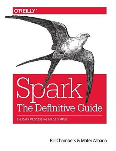 Book : Spark The Definitive Guide Big Data Processing Made.