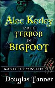 Alec Kerley And The Terror Of Bigfoot (the Monster Hunters)