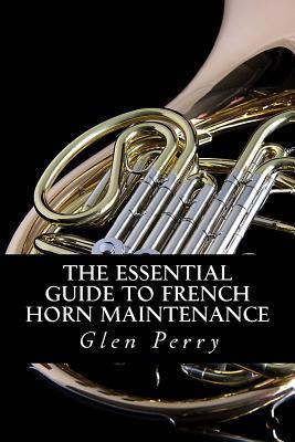 Libro The Essential Guide To French Horn Maintenance - Gl...