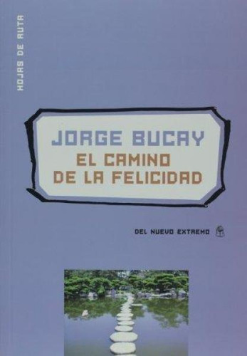 Jorge Bucay El Camino De La Felicidad